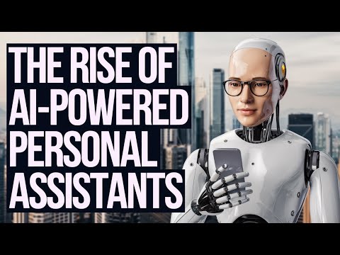 The Rise of AI-Powered Personal Assistants: Revolutionizing Daily Life