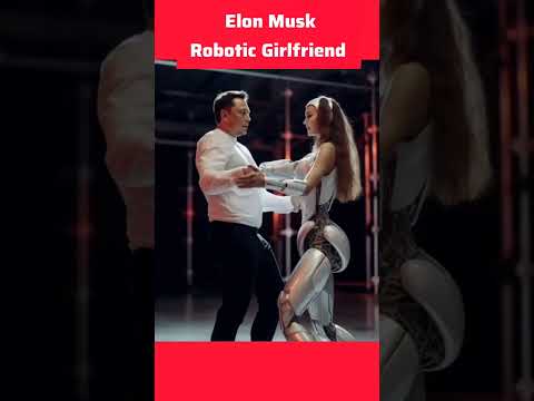 Elon Musk Robotic Girlfriend | Elon Musk Robot Wife #elonmusk #robot New Innovation 2023