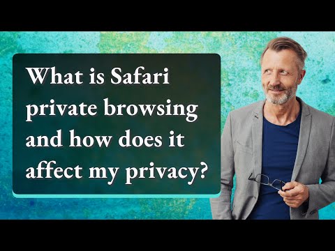 What is Safari private browsing and how does it affect my privacy?