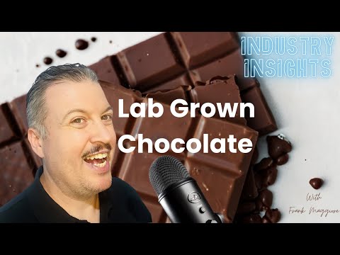 EP 019 Industry Insights - Lab Grown Chocolate